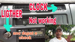 cigarette ligther and clock not working ano ang dapat e check.?