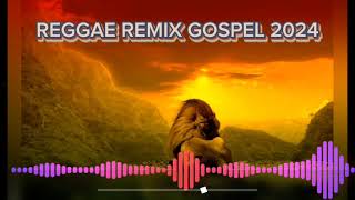 SELEÇÃO DE REGGAE REMIX GOSPEL INTERNACIONAL | ATUALIZADO 2024!!!! AS MAIS TOP 🔥🎶🔥