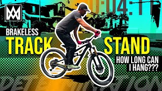 I'm determined to do a brakeless track stand for at least one minute! How long do I make it?