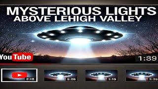 Mysterious Lights Above Lehigh Valley: UFO Sighting and Witness Experiences