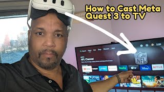 How To Cast Meta Quest 3 To A TV