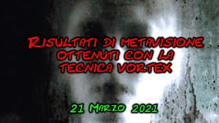 #metavisione #sperimentazione RISULTATI DI METAVISIONE CON LA TECNICA  VORTEX 21 MARZO 2021