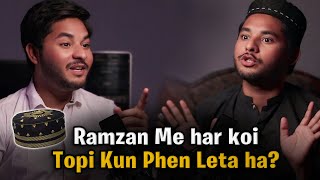 Ramzan Mai Har Larka Topi Kun Phen leta Hai? | Or Samadar ka Kinare Par Iftari Na karny ki waja?