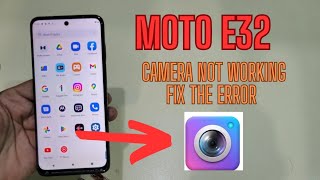 Moto E32 Camera Not Working How To Fix The Error