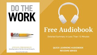 Do the Work: Overcome Resistance and Get Out of Your Own Way | Detailed Summary | Free Audiobook