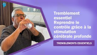 Tremblement essentiel - Reprendre le contrôle grâce à la stimulation cérébrale profonde