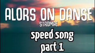 Stromae - Alors On Danse - Speed Song - Part 1