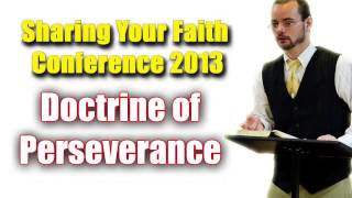 Doctrine of Perseverance & How it Relates to Evangelism | Sharing Your Faith Conference