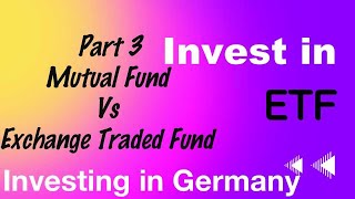 Invest in ETF - Part 3 - Germany - Mutual Fund vs ETFs