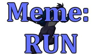 Meme: RUN ( little information)