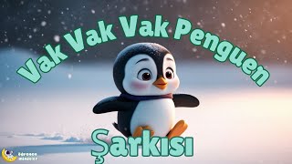 Vak Vak Vak, Penguenler | Eğlenceli Çocuk Şarkısı |  Eğitici Bebek Şarkısı