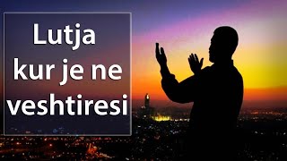 Lutja kur je ne gjendje te veshtire te jetes tende.