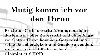 Mutig komm ich vor den Thron - mit Noten und Gesang