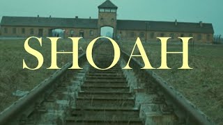 Shoah (Dir. Claude Lanzmann)