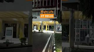 IIT Delhi Night Life #iitdelhi #iitian #iitbombay #iitjee #iit #jeemains #jeeadvanced #neet #aiims