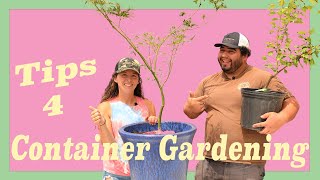 Tips For the Container Gardening with Elizabeth and Corbin!