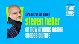 Steven Heller On How Graphic Design Shapes Culture