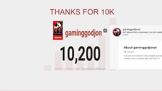 Gaminggodjon's 10k subscriber special! #10k #gaming