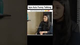 Iqra Aziz Funny Talk