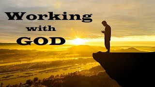 Working with God – Revealing Essential Scripture – Christian Devotional