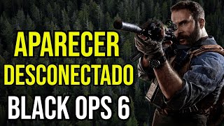 COD BO6 Black Ops 6 Cómo Aparecer Desconectado Offline PC, PS4, PS5, Xbox One Series S/X