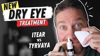 New Neurostimulation Treatment For Dry Eyes: ITear VS Tyrvaya Review