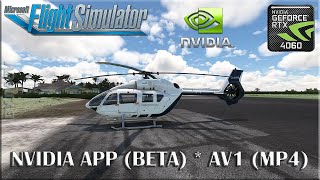 MICROSOFT FLIGHT SIMULATOR * NVIDIA APP (BETA) * AV1 (MP4) * i7/RTX4060 * BYJMCV 2024/10