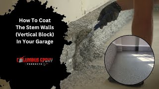 How To Coat The Stem Walls (Vertical Block) in Your Garage