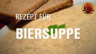 Suppe aus Bier - kann das schmecken? Altes DDR Rezept für Thüringer Biersuppe