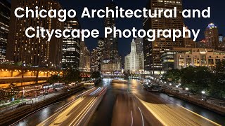 Chicago Architecture and Cityscape Photography