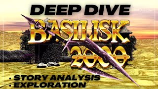 Basilisk 2000 Deep Dive | Story Analysis + Exploration