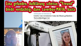 Lina gefunden, Aufklärung scheisse, "Freund" aus Weltführer-Sicht weiter verdächtig als "Loverboy"