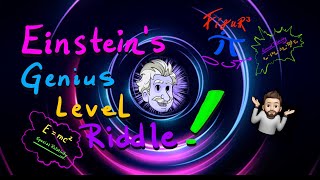 Einstein’s Genius Level Riddle!