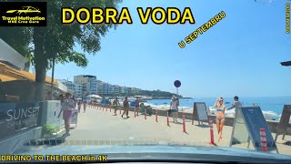 DOBRA VODA vožnja do plaže u Septembru 2024 - DOBRA VODA [Driving to the Beach in 4K] MNE Crna Gora