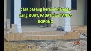 cara pasang keramik tangga yang kuat padat tanpa kopong