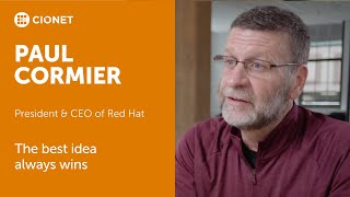 Paul Cormier - President & CEO of Red Hat - The best idea always wins