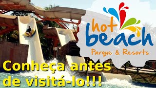 Visite CONOSCO o HOT BEACH antes de IR e TIRE as suas DÚVIDAS / Julho 2024!