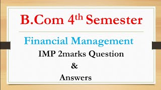 B.Com 4th Semester | Financial Management | IMP 2marks Question & Answers |