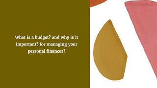 What is a budget, and why is it important for managing your personal finances?