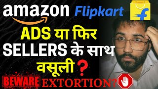 Amazon Flipkart Ads or Extortion with Online Sellers? | Online Business Ideas | Earn Money Ecommerce