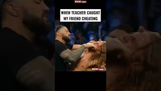 When teacher caught my friend is cheating 😂 REIGNS ki Memes #22 ft. #romanreigns #shorts