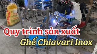 Quy trình sản xuất ghế chiavari inox