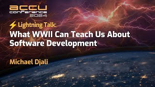 Lightning Talk: What WWII Can Teach Us About Software Development - Michael Djali - ACCU 2024