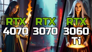 RTX 4070 vs RTX 3070 vs RTX 3060 Ti - Test in 10 Games