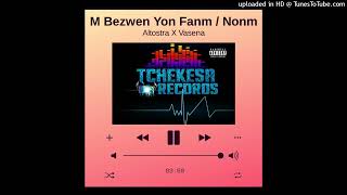 Altostra X Vasena M Bezwen Yon Fanm_ Nonm [Audio Official]