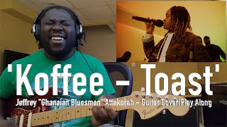 Koffee - Toast [Guitar Cover | Play Along ]  - Jeffrey Attakorah