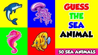 Guess the Sea Animal in 5 SECONDS | 50 Sea Animals | Game for Kids, Preschoolers, and Kindergarten