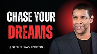 CHASE YOUR DREAM - DENZEL WASHINGTON BEST MOTIVATIONAL SPEECH