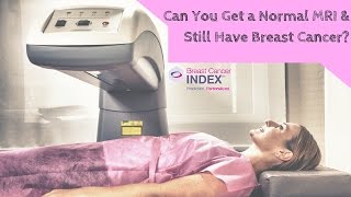 Can You Get a Normal MRI & Still Have Breast Cancer?