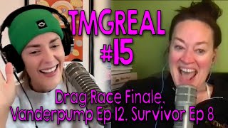 TMGReal #15: Drag Race Finale, Vanderpump Ep 12, Survivor Ep 08